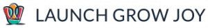 Launch Grow Joy